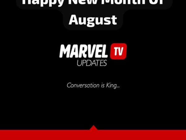 Happy New Month Of August To Everyone | MarvelTvUpdates